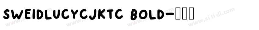 sweidlucycjktc bold字体转换